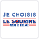 Je Choisis Le Sourire - Made In France